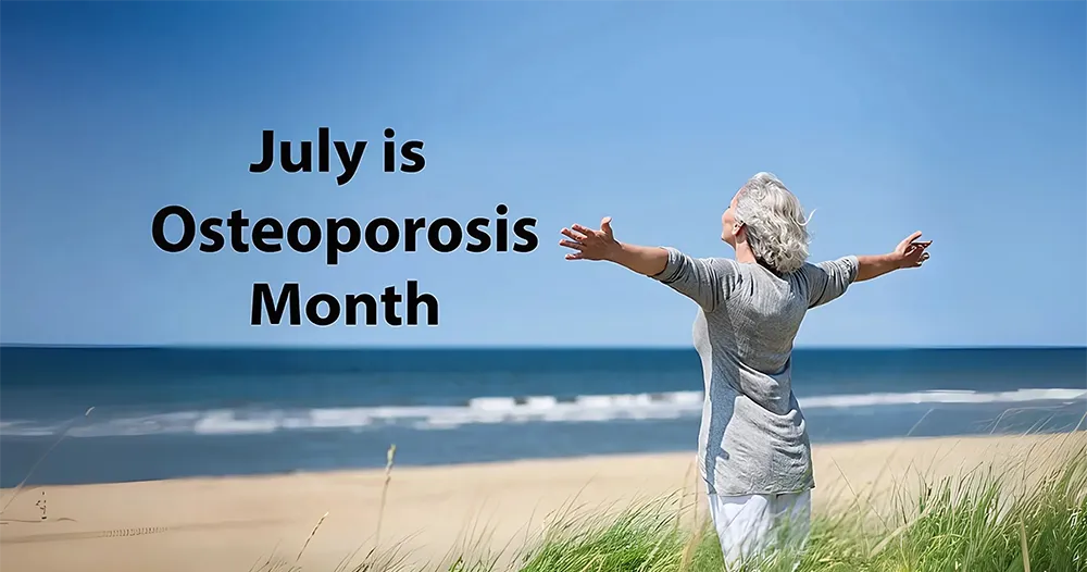 July is Osteoporosis Month