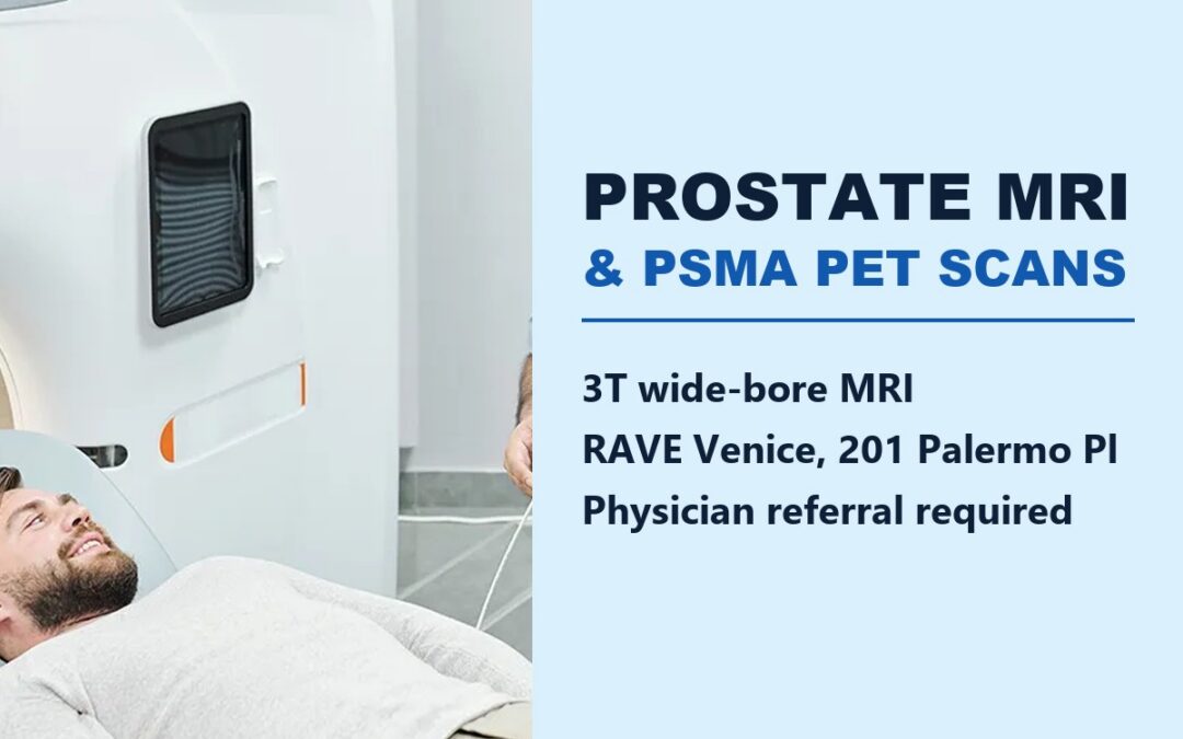 RAVE Offers 3T Prostate MRI and PSMA PET Scans