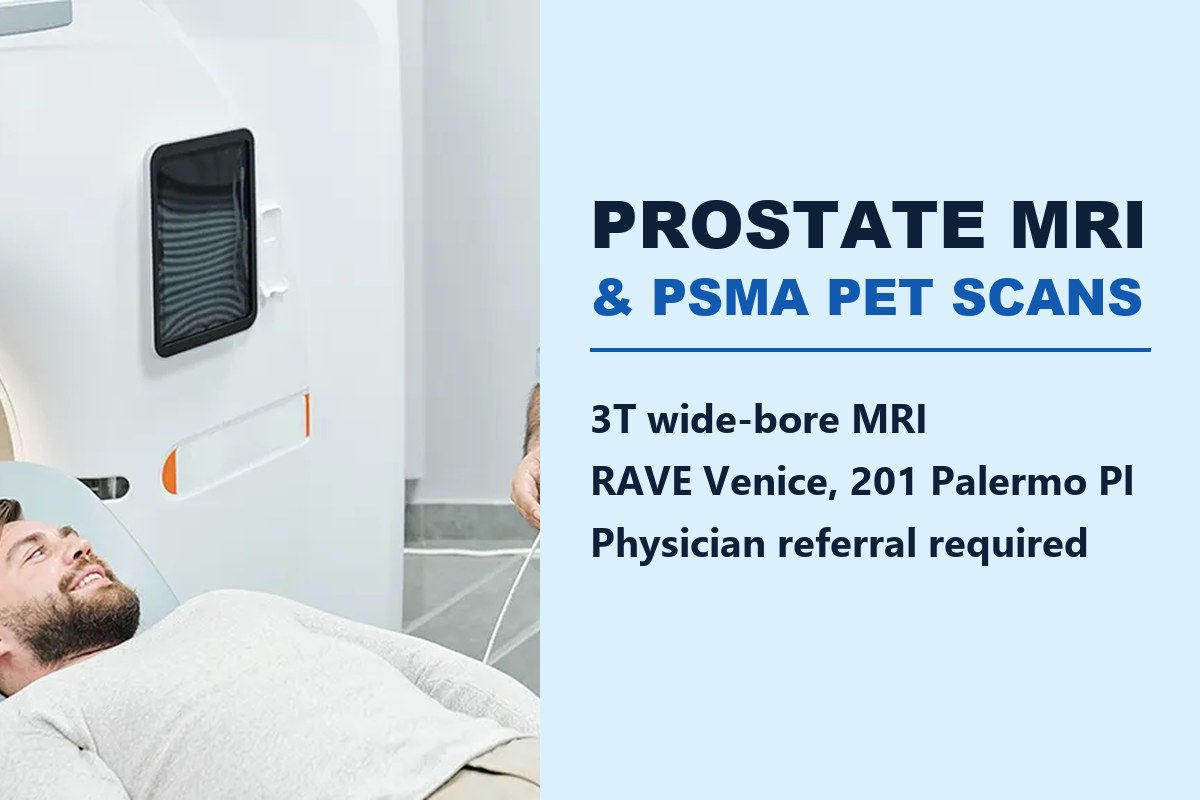 Prostate MRI and PSMA PET Scans Prostate MRI and PSMA PET scans. 3T wide-bore MRI at RAVE Venice, 201 Palermo Pl. Physician referral required.